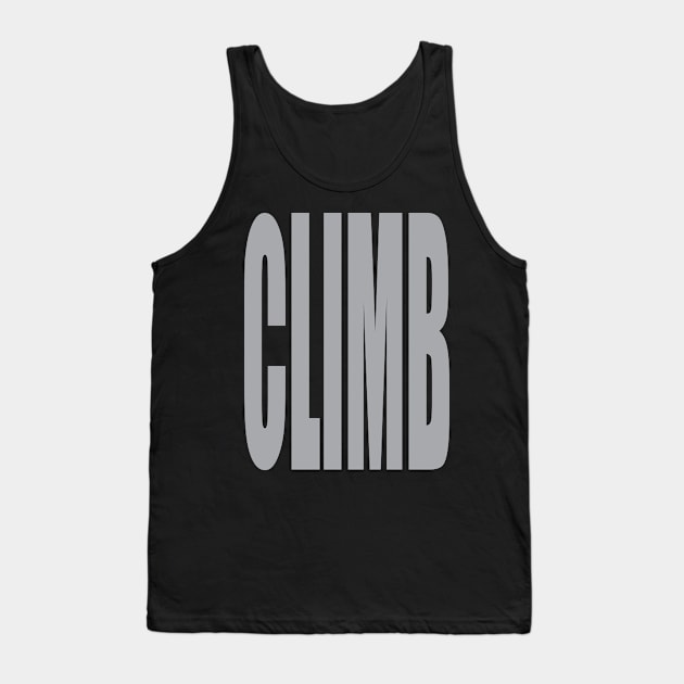 CLIMB! Big and Bold Text Tank Top by JDP Designs